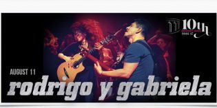 Exciting News! Rodrigo y Gabriela Show Added! Exciting News! Rodrigo y Gabriela Show Added!