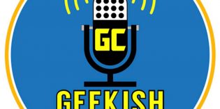 Geekish Cast your source for all things Geeky Geekish Cast your source for all things Geeky