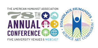 Annual American Humanist Association Conference to be Streamed Locally with the Stanislaus Humanists Annual American Humanist Association Conference to be Streamed Locally with the Stanislaus Humanists